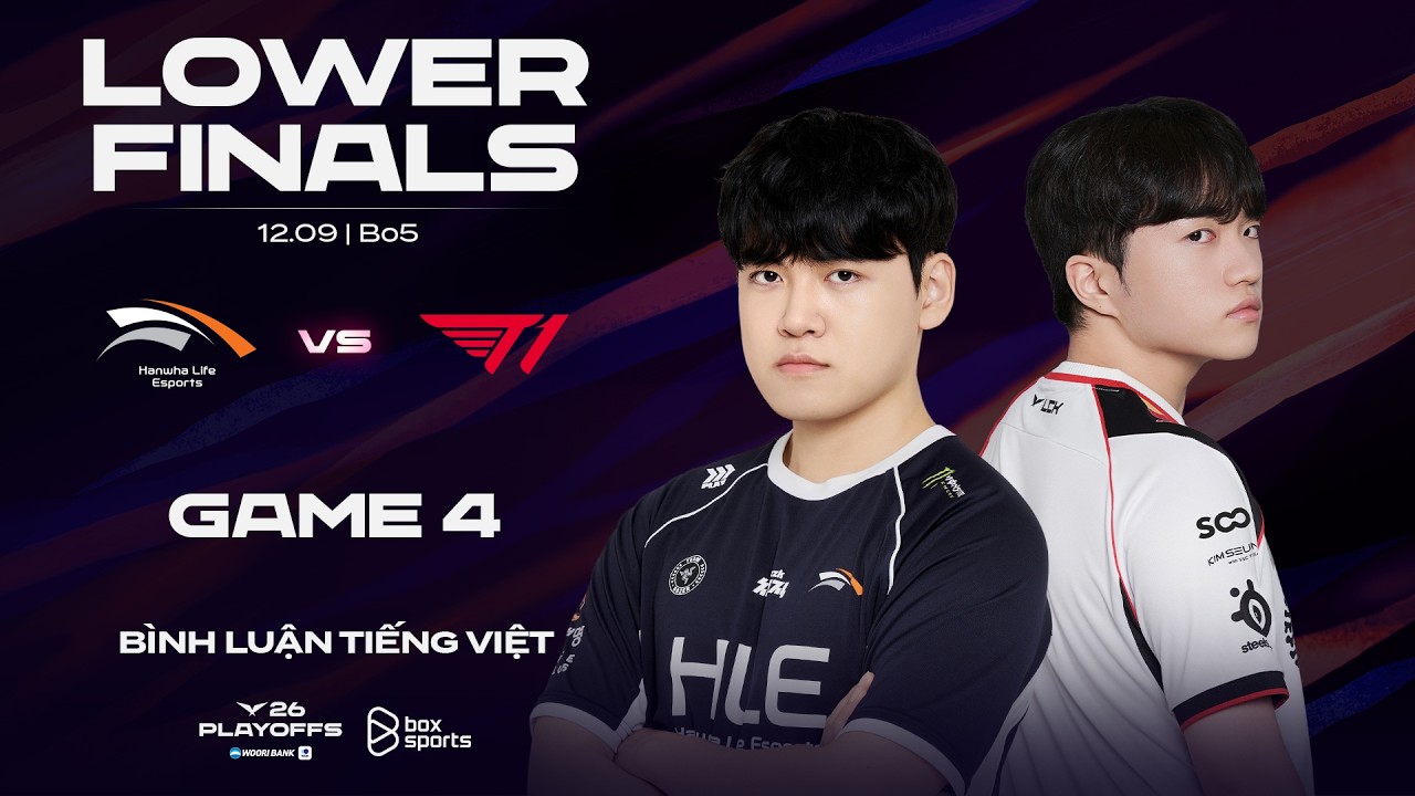 [12.09.2026] HLE vs T1 | Game 4 | Bình Luận Tiếng Việt | 2026 LCK Playoffs Lower Finals