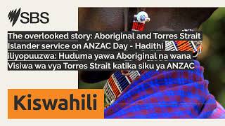 The overlooked story: Aboriginal and Torres Strait Islander service on ANZAC Day - Hadithi...