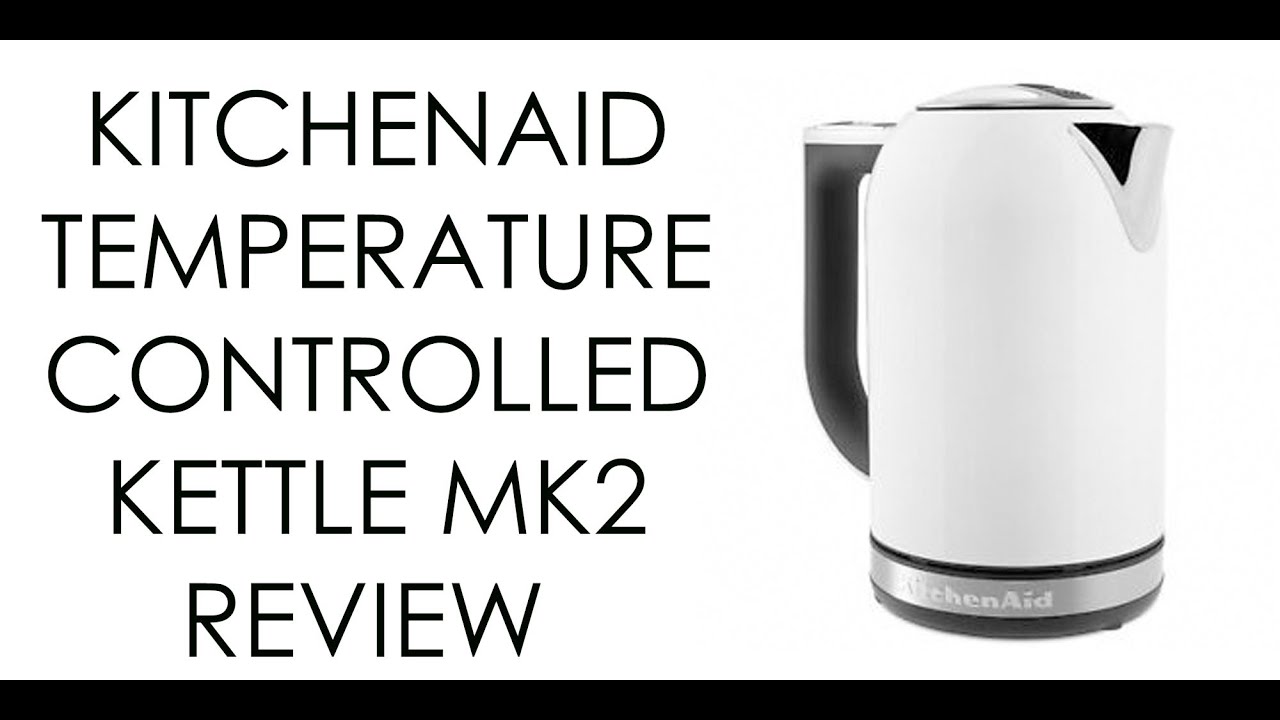 KITCHEN AID TEMPERATURE CONTROLLED KETTLE REVIEW 