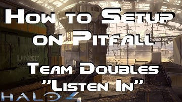 HOW TO SETUP ON PITFALL (Team Doubles Listen In) || Halo 4 [HD]