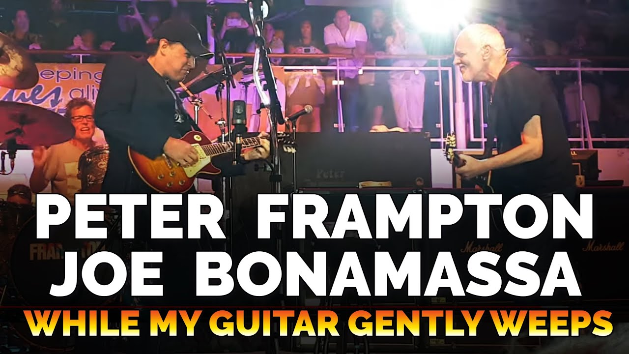 Peter Frampton and Joe Bonamassa - While my Guitar Gently Weeps