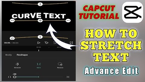 CAPCUT TUTORIAL - How to curve text