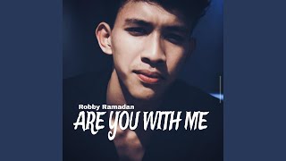 ARE YOU WITH ME - Robby Ramadan