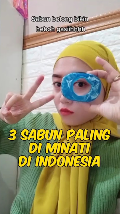 3 Sabun Paling Di Minati di Indonesia (Nomor 3 Kok Bolong?)