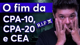 É O FIM DA CPA-10, CPA-20 e CEA? 😱 Entenda as novas certificações da ANBIMA 🔥