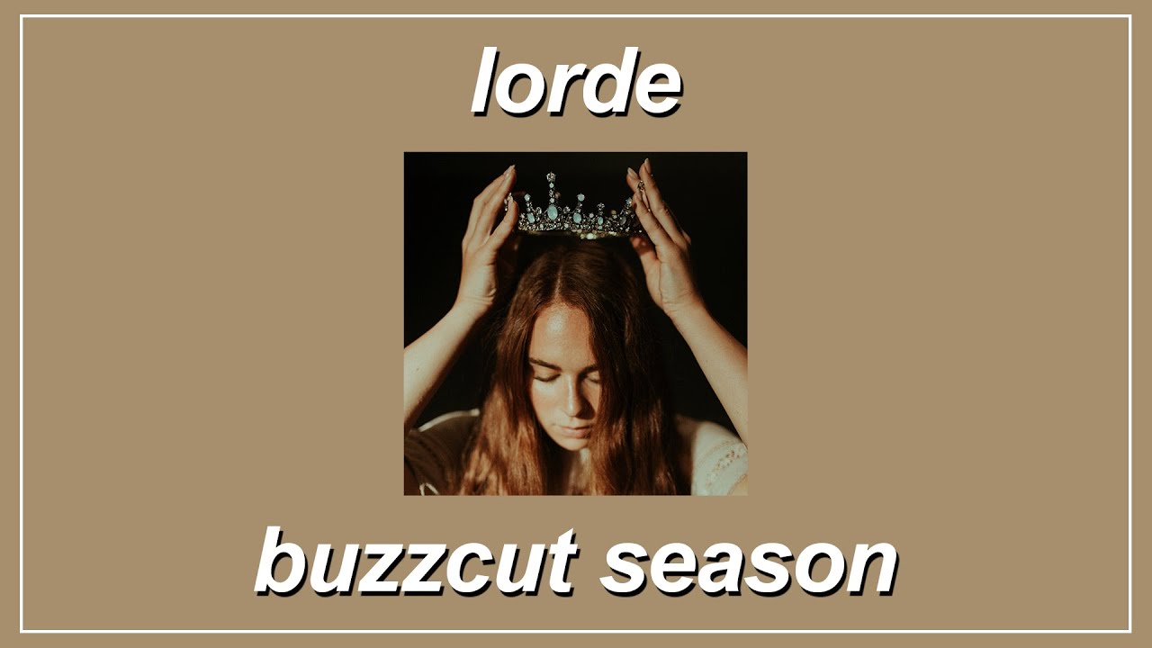 Buzzcut Season Lorde (Lyrics) YouTube