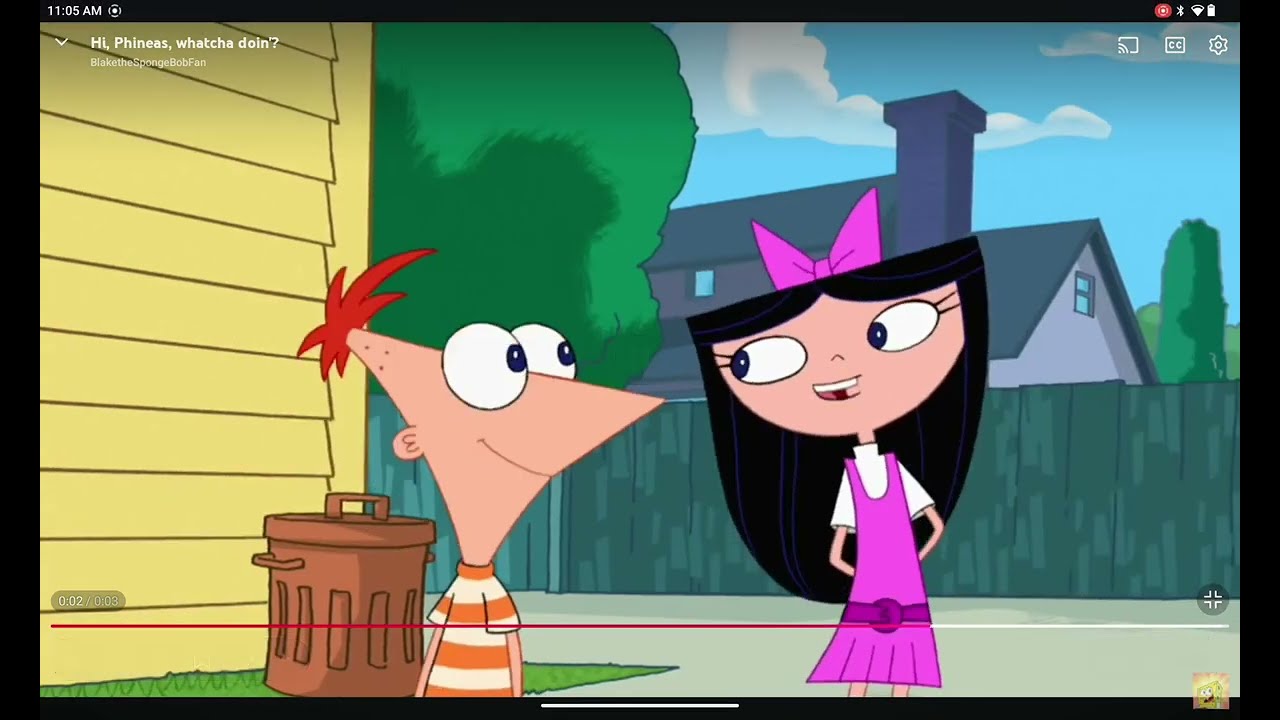 Hi Phineas, whatcha doin"?