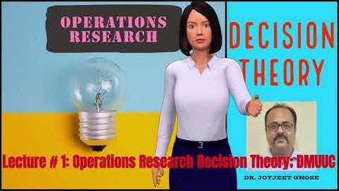 Operations Research| Decision Theory Lecture Series | Lecture 1|Joyjeet Ghose| DMUC | DMUUC| DMUR