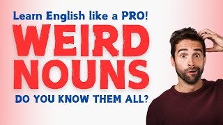 Explore Weird English Nouns: Fun Definitions & Examples - Pt. 1 | LearningEnglishPRO