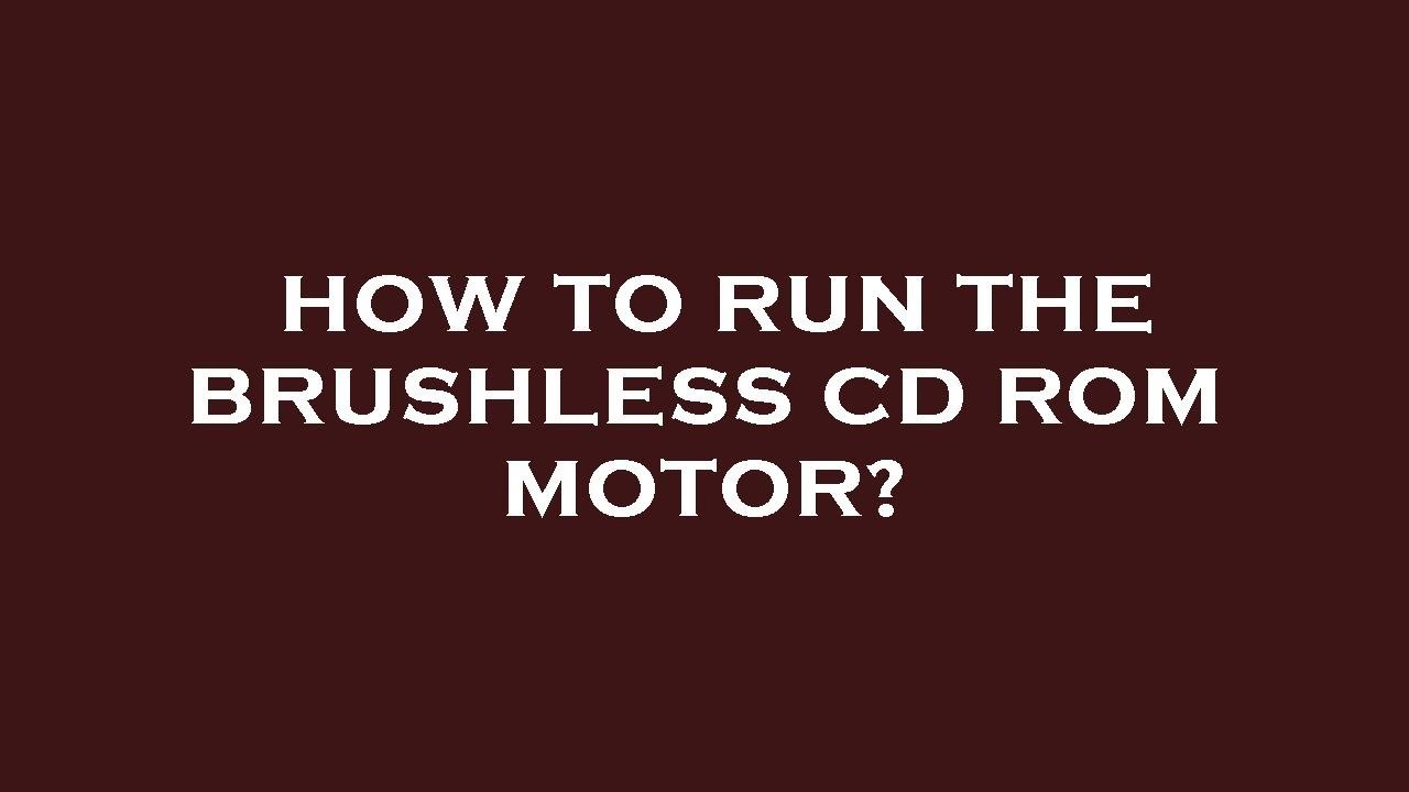 How to run the brushless cd rom motor? - YouTube