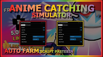 ANIME CATCHING SIMULATOR Script Pastebin 2023 AUTO FARM | KILL AURA | SPEED | JUMP & MORE⚔️