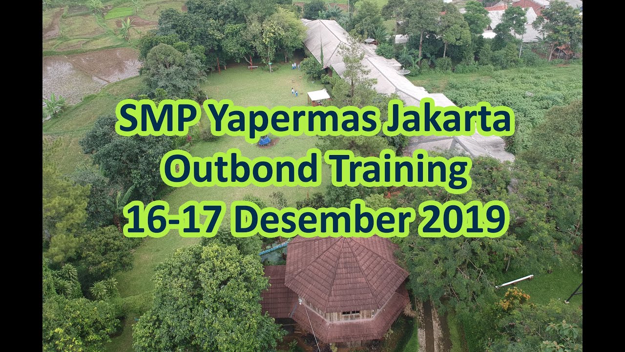 SMP Yapermas Jakarta Outbound Trainning 16 dan 17 Desember 2019
