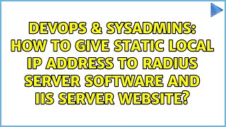 How to give static local IP address to RADIUS Server software and IIS Server Website?