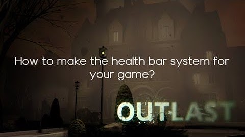 How to make Outlast-like health bar system through Roblox Studio? [UPDATED] | Roblox