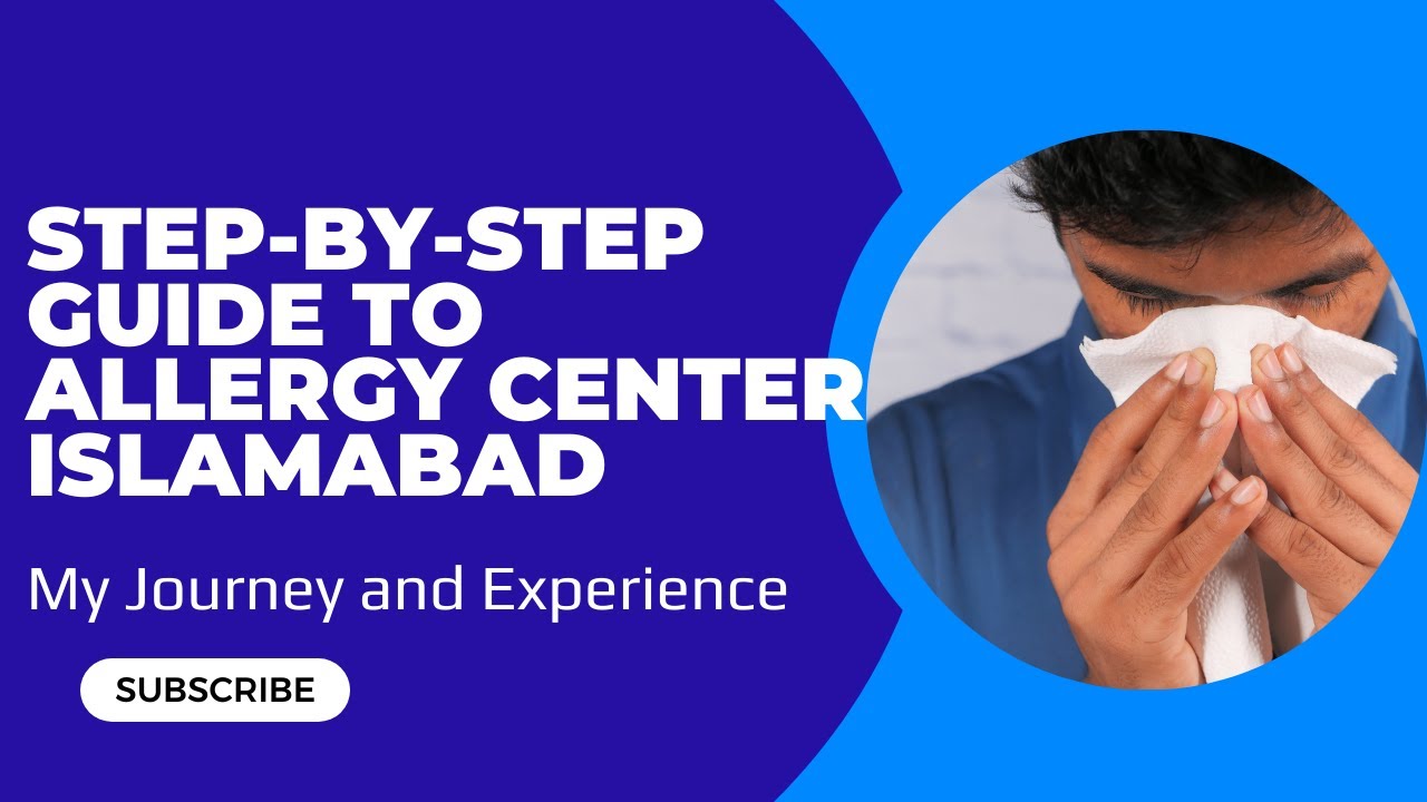 "How I Visited the Allergy Center in Islamabad A Comprehensive Guide