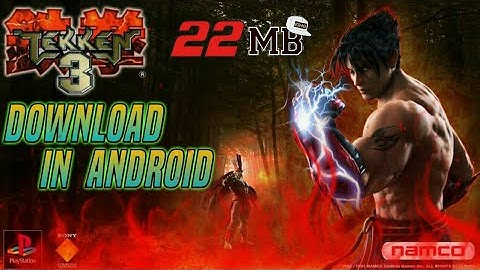 Download TEKKEN 3 game in Android only 22 mb with cheat code