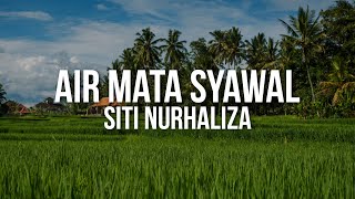 SITI NURHALIZA - Air Mata Syawal