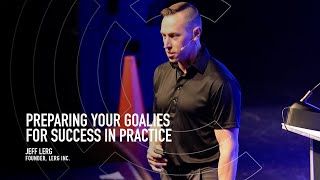 Preparing Your Goalies for Success in Practice - Jeff Lerg