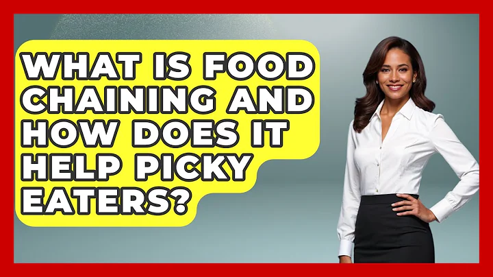 What Is Food Chaining and How Does It Help Picky Eaters? | Child Nutrition Essentials News
