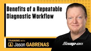 Benefits of a Repeatable Diagnostic Workflow with Jason Gabrenas | Snap-on Diagnostics UK