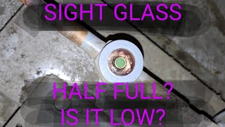 Walk in Cooler Too Warm; Low Flow Sight Glass VS. Bubbling