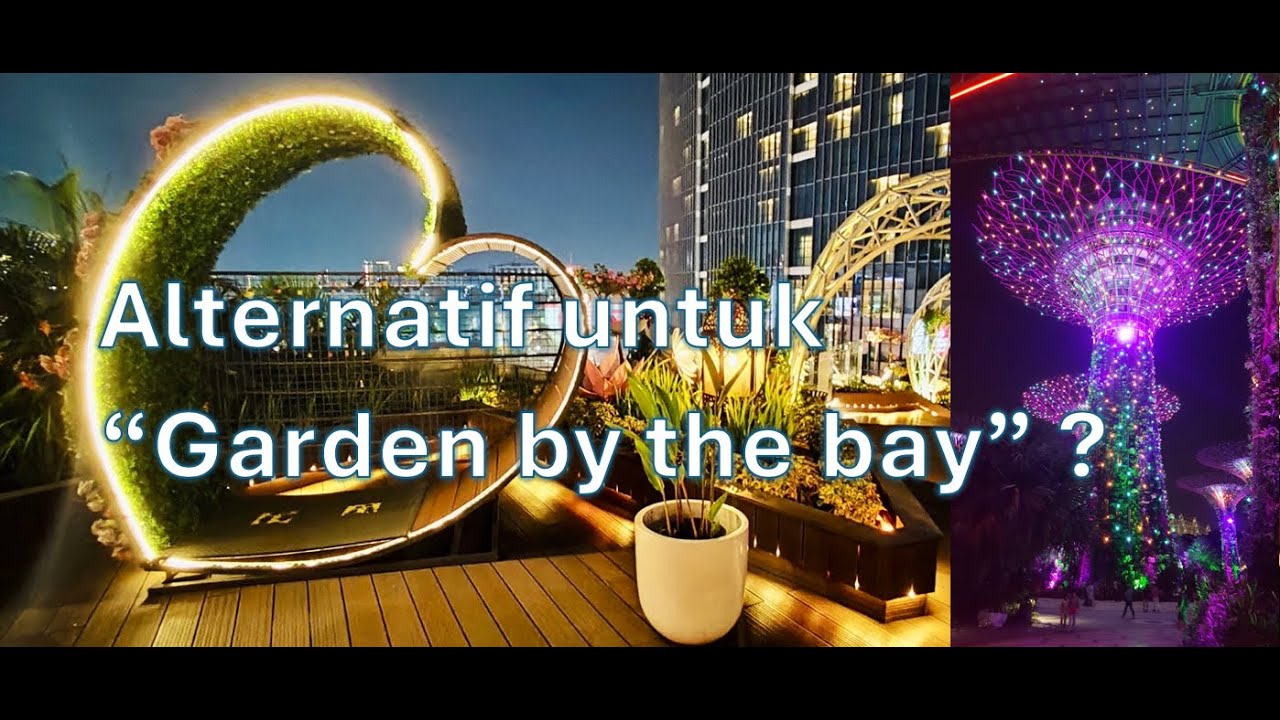 PIM 3 Rooftop , Garden By The Bay alternatif di Jakarta Selatan ...