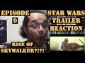 IS HE REALLY BACK?!?!?! TRAILER REACTION Star Wars Episode 9: Rise of Skywalker Trailer