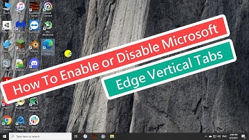 How To Enable or Disable Microsoft Edge Vertical Tabs