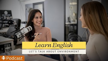 ️ Intermediate English : Discussing the Environment | Learn English with Podcast Conversations