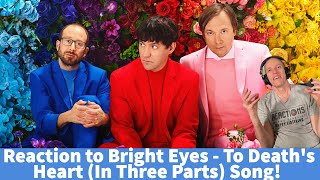 Reaction To Bright Eyes  - To Death&#39;s Heart (In Three Parts) Song Reaction!