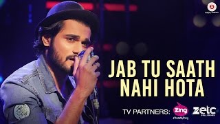 Video thumbnail of "Jab Tu Saath Nahi Hota | Yasser Desai | Rishabh Srivastava | Khuda Kare | Specials by Zee Music co."