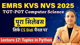 EMRS NVS KVS| Lec 17: Tuples| Tier 2 Complete Syllabus| CS Didi | EMRS Computer Science TGT PGT
