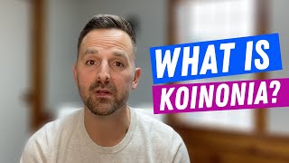 What is Koinonia?