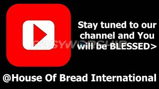 WELCOME TO HOUSE OF BREAD INTERNATIONAL KEUMBU SABBATH SERVICE 23/5/2026.