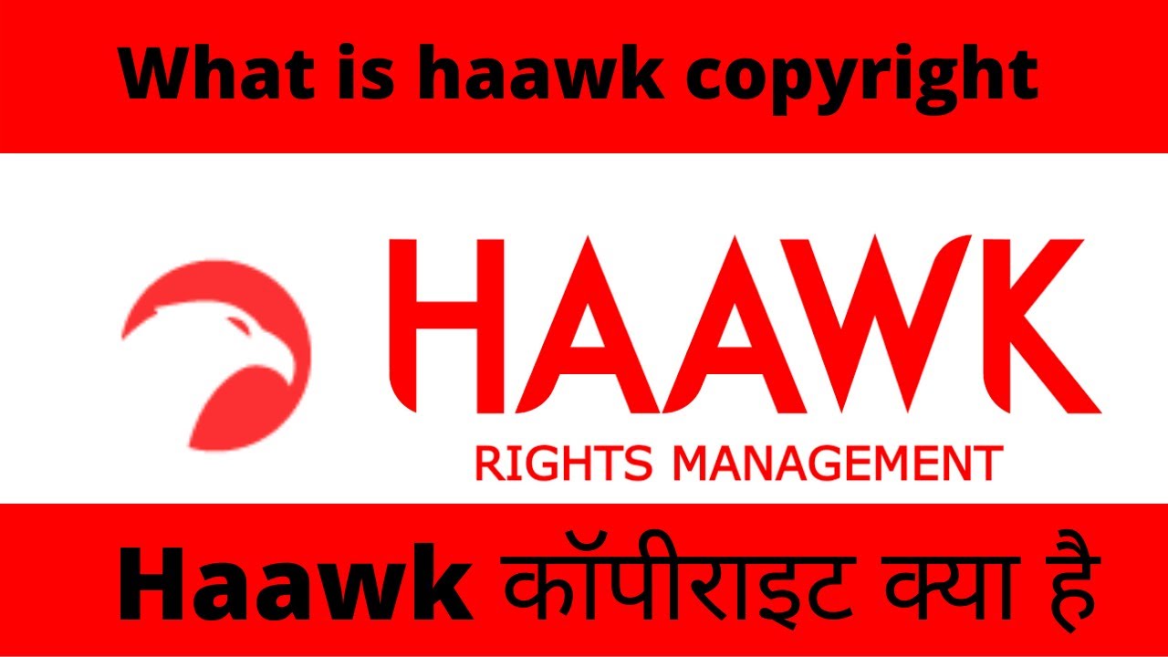 || Haawk क्या हे || What is Haawk copyright || Haawk for a 3rd party ...