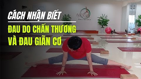 Bị đau do tập yoga thì làm thế nào năm 2024