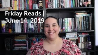 Friday Reads | June 14, 2019