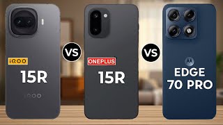 Oneplus 15r Vs Moto Edge 70 Pro Vs Iqoo 15r
