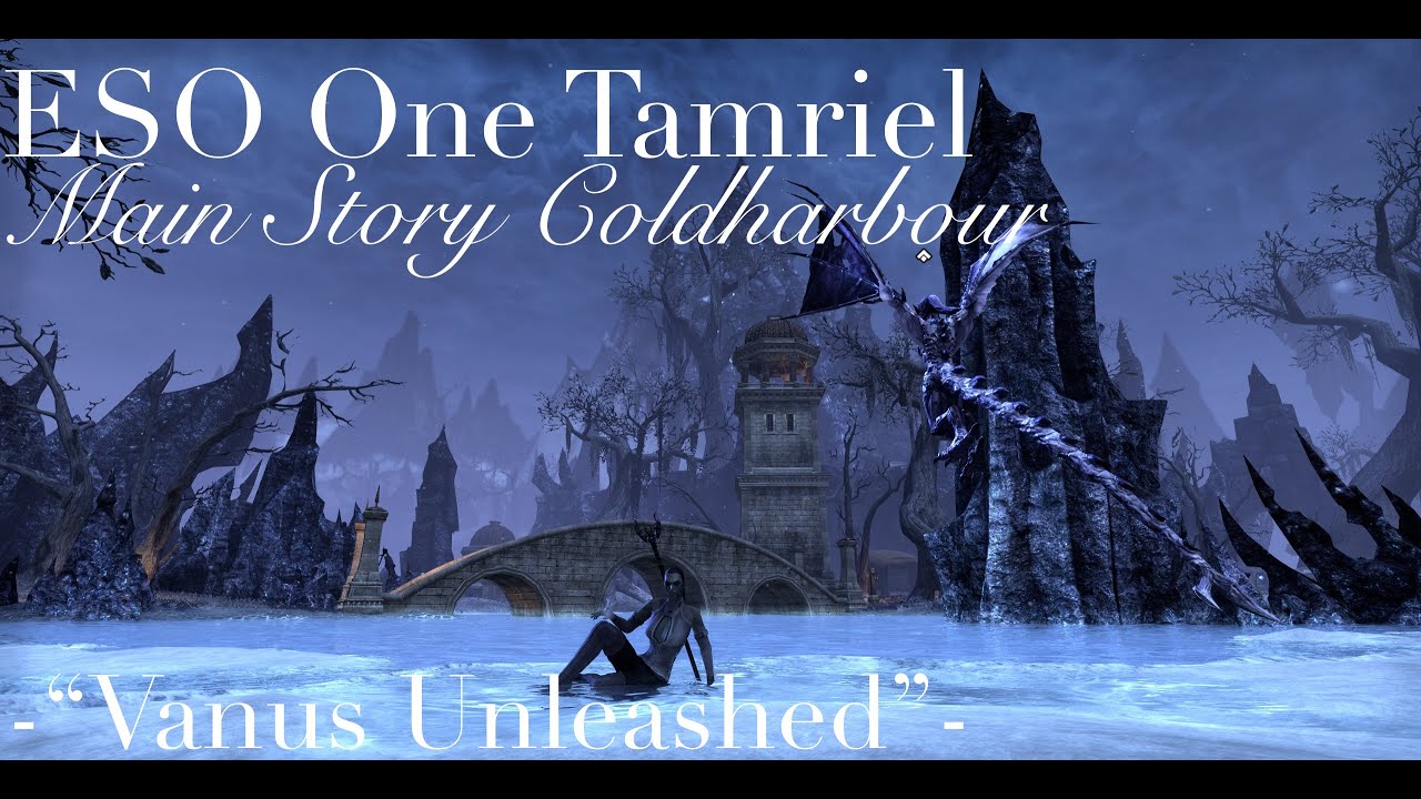 ESO One Tamriel, Coldharbour -"Vanus Unleashed"- (No Commentary)