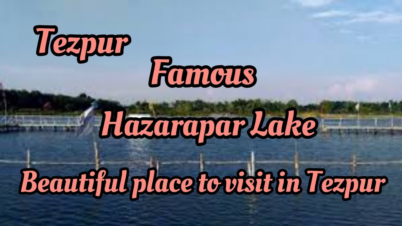 Tezpur Hazara Pukhuri, Best place to visit in Tezpur, ,----sonitpur vlogs