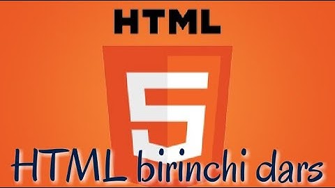 HTML 1-dars. Web dasturlash O