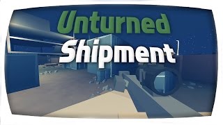 Unturned Map Showcase - Shipment (Download)