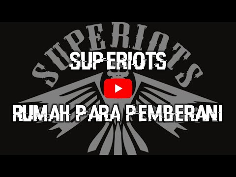 Superiots - Rumah Para Pemberani