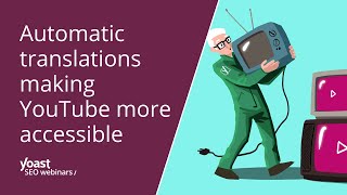 SEO news: Automatic translations making YouTube videos accessible all over the world