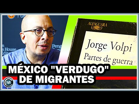 Escritor mexicano Jorge Volpi: México pasó de "víctima" a "verdugo" de migrantes