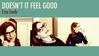 Watch Lisa Loeb Doesnt It Feel Good video