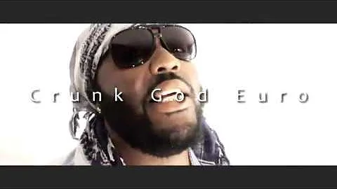 Crunk God Euro "Thats All I Know Now" Video Shot B...
