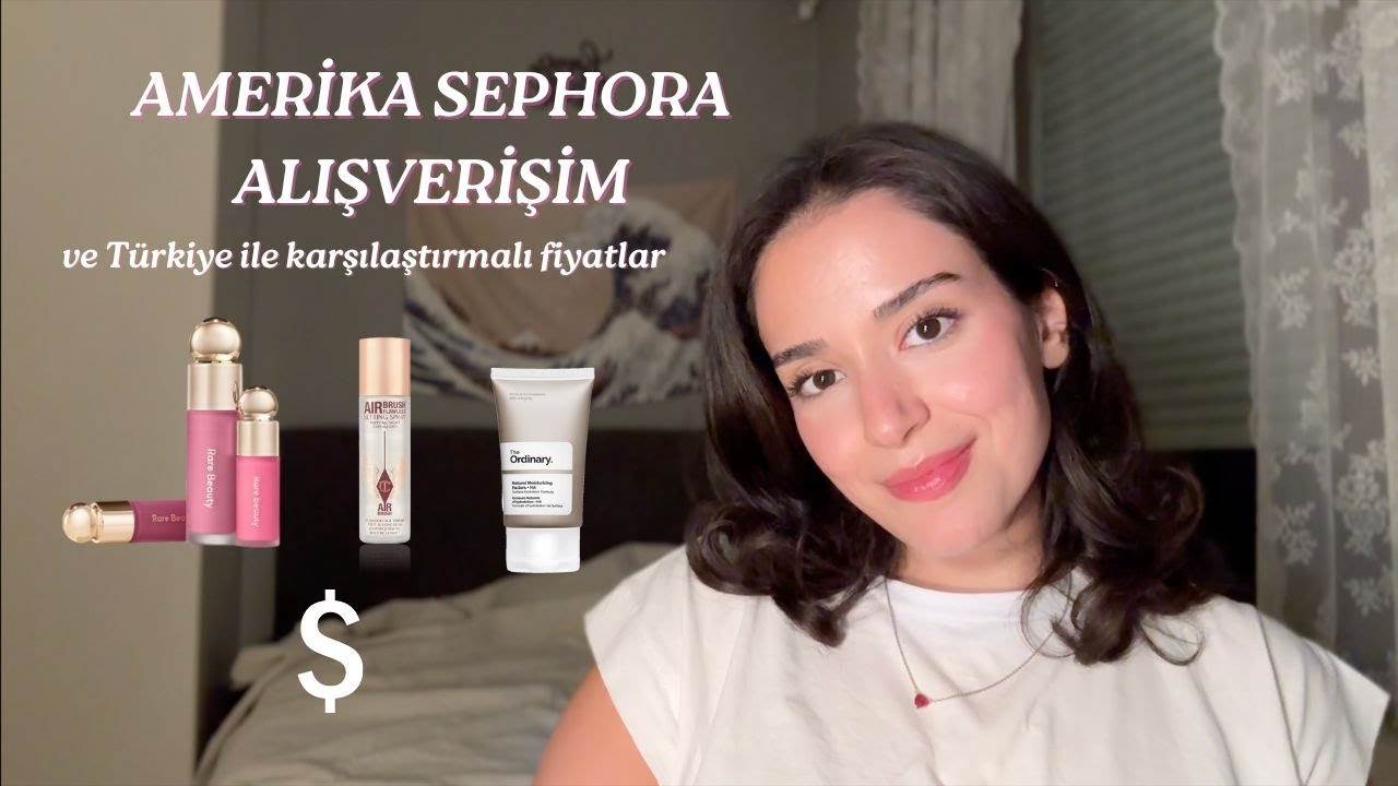 AMERİKA SEPHORA ALIŞVERİŞİM🇺🇸 ve Türkiye ile karşılaştırmalı fiyatlar🤯💰