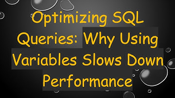 Optimizing SQL Queries: Why Using Variables Slows Down Performance