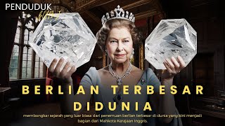 Sejarah Penemuan Berlian Terbesar Dibumi | Mahkota Kerajaan Inggris